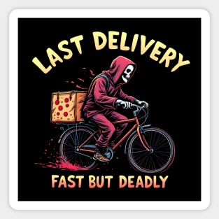 Last Delivery - Fast But Deadly Magnet